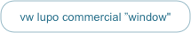 vw lupo commercial ”window"